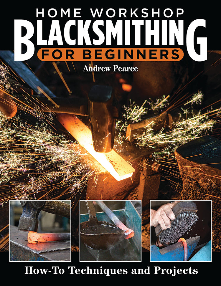 HOME WORKSHOP BLACKSMITHING FOR BEGINNERS