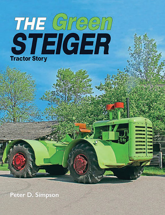 THE GREEN STEIGER TRACTOR STORY