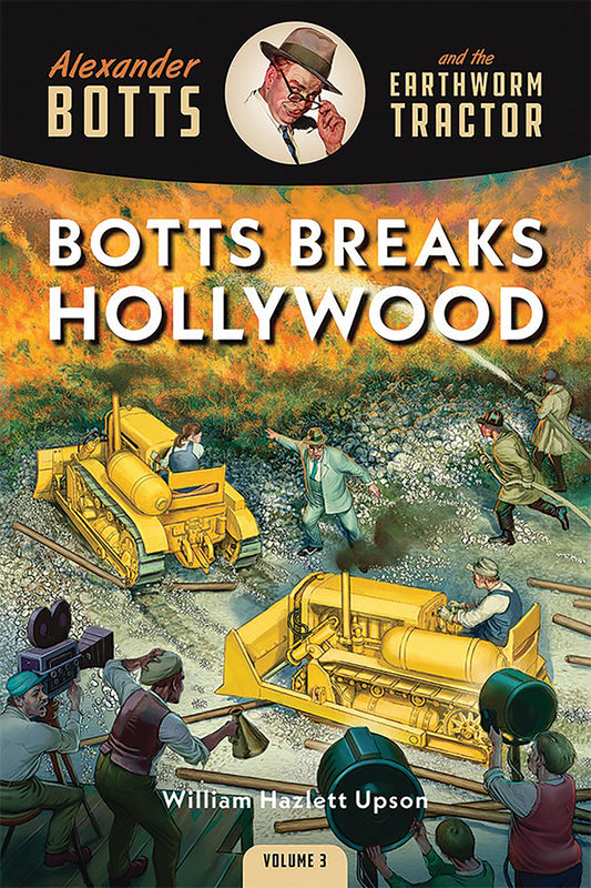 Alexander Botts And The Earthworm Tractor: Botts Breaks Hollywood