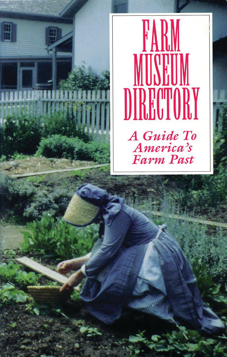 Farm Museum Directory: A Guide to America's Farm Past, E-Book