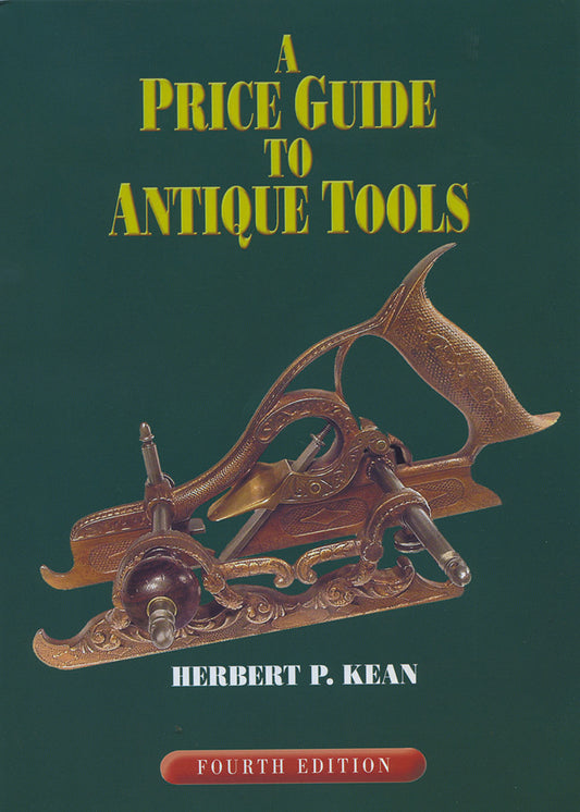 A Price Guide to Antique Tools, 4th Edition