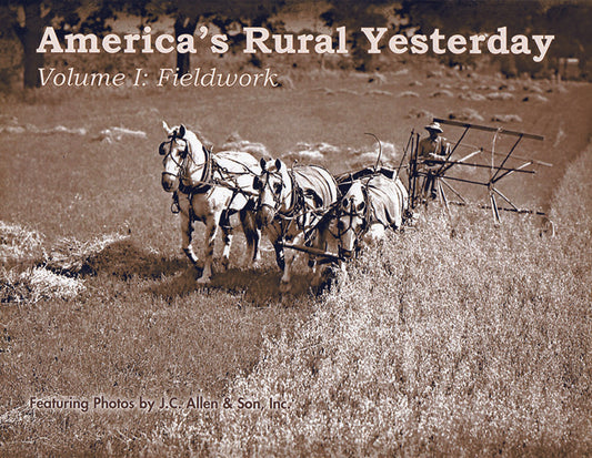 America's Rural Yesterday: Volume 1, Fieldwork