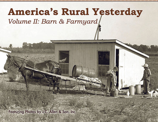 America's Rural Yesterday: Volume 2, Barn & Farmyard