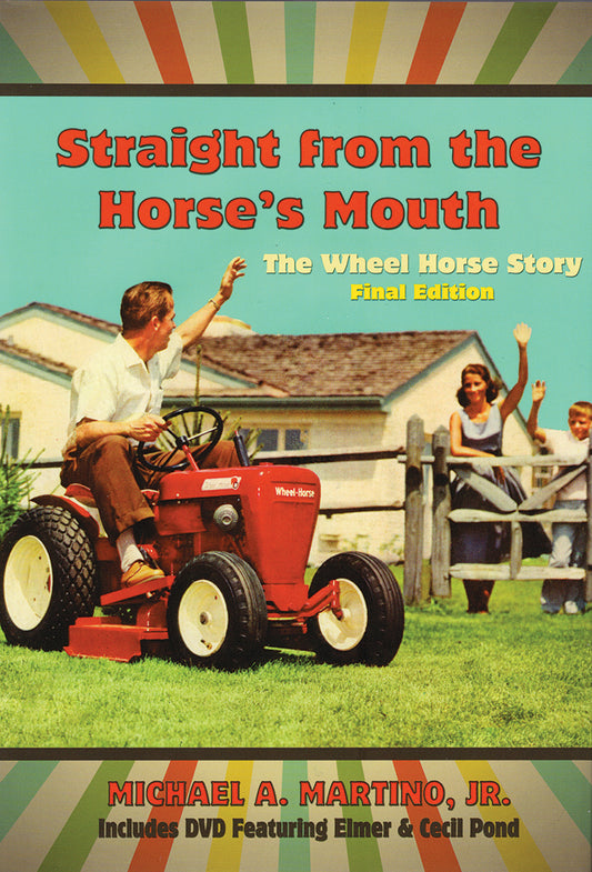 Straight From the Horse's Mouth: The Wheel Horse Story