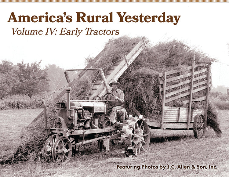 America's Rural Yesterday: Volume 4, Early Tractors – Farm Collector