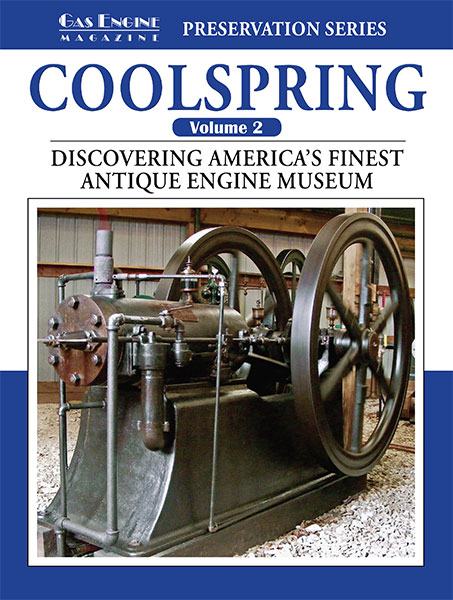 COOLSPRING VOLUME 2: DISCOVERING AMERICA'S FINEST ANTIQUE ENGINE MUSEUM